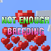 Превью мода Not Enough Breeding