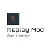 Превью мода Replay Mod for Forge